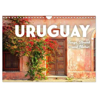 CALVENDO - Uruguay - Tango, Strand und Natur. (Wandkalender 2027 DIN A4 quer), Monatskalender: Ein Land mit viel Geschichte und Vielfalt.