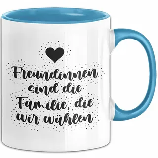 Freundinnen sind die Familie, die wir wählen Tasse Geschenk Freundin (Blau) - Blau