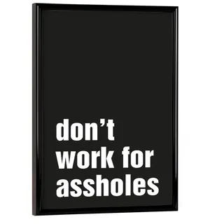 artboxONE Poster mit schwarzem Rahmen 18x13 cm Typografie Don't Work for Assholes Black - Bild Spruch Arbeit Asshole