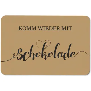Tassenbrennerei Fußmatte mit Spruch - Komm Wieder mit Schokolade - Türmatte lustig für innen & außen - waschbar