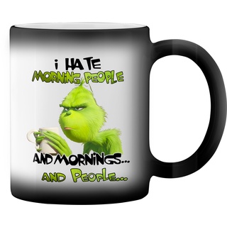 I hate morning people and mornings and people grinch Black Magic Tasse Mug