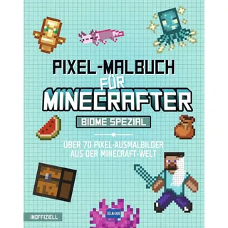 Ullmann Medien Pixel-Malbuch für Minecrafter – Biome Spezial - Über 70 Pixel-Ausmalbilder aus der Minecraft-Welt
