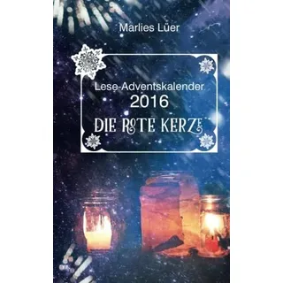 Lese-Adventskalender 2016 Die rote Kerze