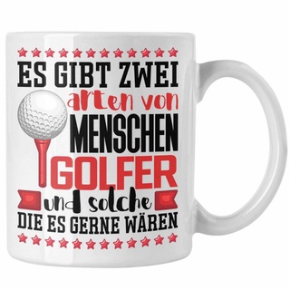 Trendation Tasse Golfer Tasse Spruch Geschenk Es Gibt 2 Arten von Menschen Golfspieler weiß