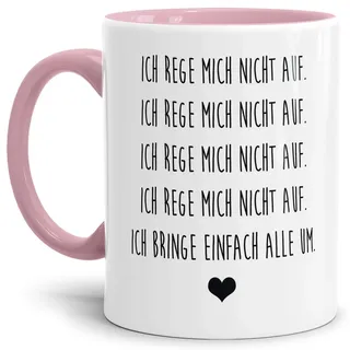 Tasse mit Spruch "Ich rege mich nicht auf - Ich bringe euch einfach alle um" Lustig/Arbeit/Büro/Witzig/Geschenkidee für Kollegen/Innen & Henkel Rosa