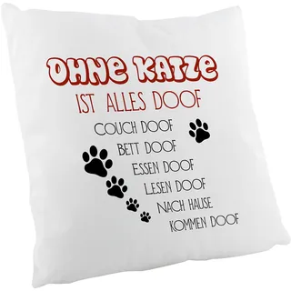 Crealuxe Ohne Katze ist Alles doof Zierkissen, Sofakissen, bedrucktes Kissen, Bauwollkissen