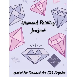 Diamond Painting Journal - Notizbuch für 50 Diamond Painting Projekte - DAC Version: speziell für Diamond Art Club Projekte