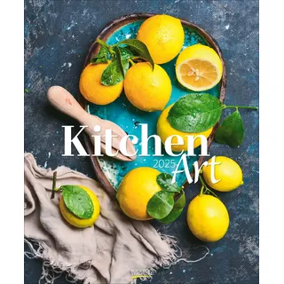 Kitchen Art 2025: Großer Wandkalender. Foto-Kunstkalender mit Food-Arrangements. Hochformat 45,5 x 55 cm.