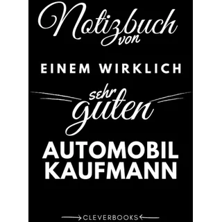 Notizbuch für den Automobilkaufmann: personalisierte Geschenk-Idee für Männer, die sich mit Autos auskennen