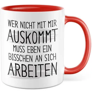Tasse Humor Geschenk, Wer nicht mit mir auskommt muss halt ein bisschen an sich arbeiten Geschenkidee Kaffeetasse mit Spruch lustig Kaffee-Becher Witztasse Teetasse witzige Tasse (Weiß/Rot)
