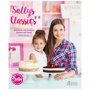 HÄRTER Verlag Sallys Classics. klassische und moderne Kuchen und Torten (ÄCHT LÄCKER)