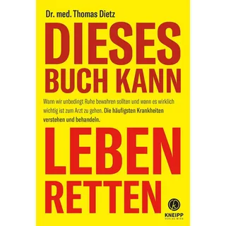 Kneipp Verlag in Verlagsgruppe Styria GmbH & Co. KG Dieses Buch kann leben retten: