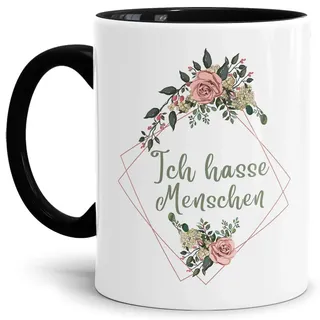 Blumen-Tasse mit Spruch Ich hasse Menschen - Beleidigung/Schimpfwort/Geschenkidee für das Büro/Innen & Henkel Schwarz