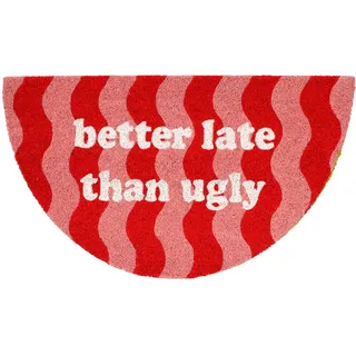 FISURA – Fußmatte “Better Late” aus Kokosnuss mit Rutschfester PVC-Basis. Handbemalte Innenmatte in Rosa. Türmatte mit lustigem Spruch. 70 cm x 40 cm.