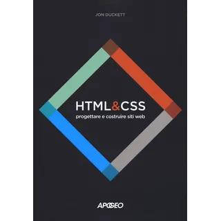 Apogeo HTML e CSS. Progettare e costruire siti web