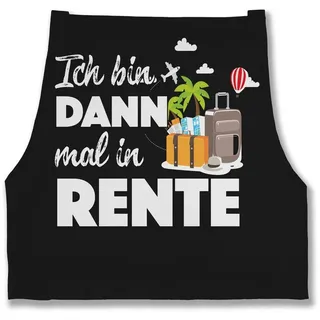 Shirtracer Kochschürze Ich bin dann mal in Rente I Geschenk Rente I Ruhestand, (1-tlg), Rentner Rente schwarz