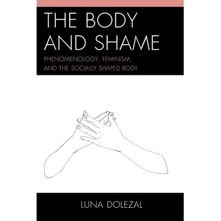 The Body and Shame: Buch von Luna Dolezal