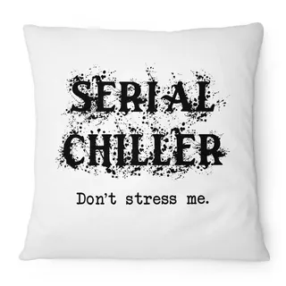 Fashionalarm Kissen Serial Chiller - Don't Stress Me - 40x40 cm mit Füllung | Lustige Geschenk Idee mit Spruch zum Chillen Ausruhen, Farbe:weiß