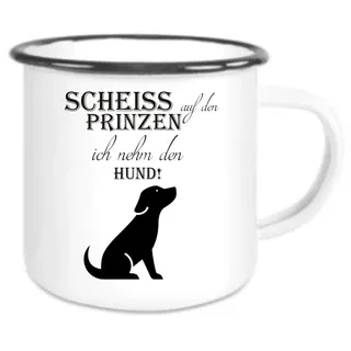 Crealuxe Emaille Tasse Scheiss auf den prinzen ich nehm den Hund - Kaffeetasse mit Motiv, Campingtasse, bedruckte Emailletasse mit Wunschtext