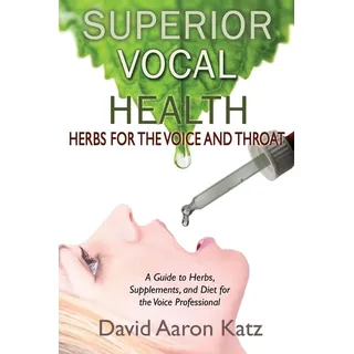 Superior Vocal Health: Buch von David Aaron Katz