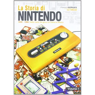 MULTIPLAYER EDIZIONI La storia di Nintendo 1889-1980. Dalla carta da gioco ai game&watch