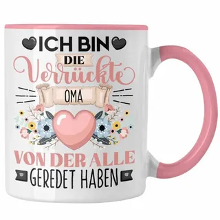 Trendation Tasse Oma Tasse Geschenk Lustiger Spruch Geschenkidee Ich Bin Die Verrückte rosa