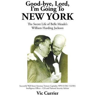 Good-bye Lord I'm Going To New York: Buch von Vic Currier