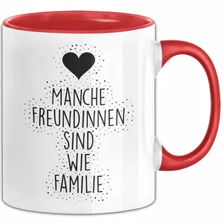 Manche Freundinnen sind wie Familie Tasse mit Spruch Geschenk Freundin (Rot) - Rot