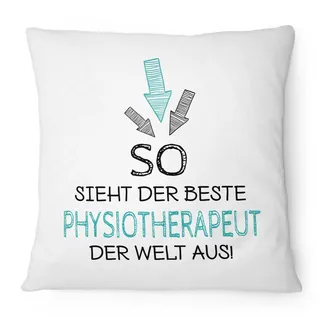 Fashionalarm Kissen So sieht der beste Physiotherapeut der Welt aus - 40x40 cm mit Füllung | Geschenk Idee Physiotherapie Beruf Arbeit Job Spruch, Farbe:weiß