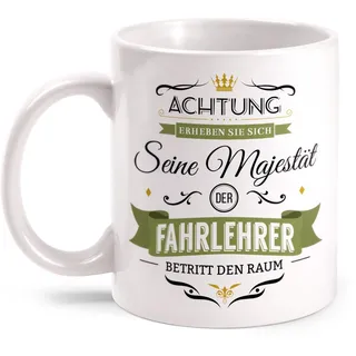 Fashionalarm Tasse Seine Majestät der Fahrlehrer beidseitig bedruckt mit Spruch | Lustige Geschenk Idee Kollege Fahrschullehrer Fahrschule Arbeit, Farbe:weiß
