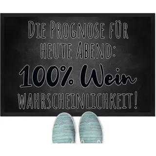 JUNIWORDS Fußmatte, Die Prognose für Heute Abend: 100% Wein wahrscheinlichkeit (1001385), 60 x 40 cm, mit Gummirand