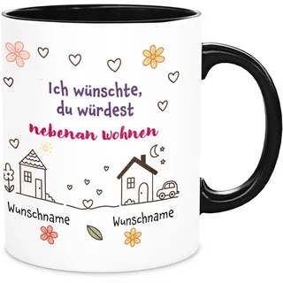 Birne 3-design - bedruckte Tasse - Ich wünschte, du würdest nebenan wohnen - personalisierte Freundschaftstasse mit Wunschnamen - 300ml - Kaffeetasse für Freundinnen, Familie & Nachbarn (schwarz)