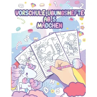 Vorschule Übungshefte ab 5 Mädchen: Vorschulblock und Übungsblock für den Kindergarten - Zahlen nachspuren - Einhorn Malbuch - Fit für den Schuleintritt