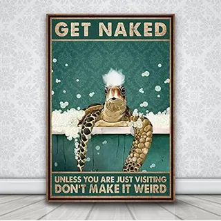 Get Naked Unless You Are Just Visiting Don't Make It Weird Leinwand, Schildkröten-Kunstdruck, Badezimmer-Dekoration, Wandkunst, Retro-Kunst, Wanddekoration, Metallschild, Poster, 30,5 x 20,3 cm