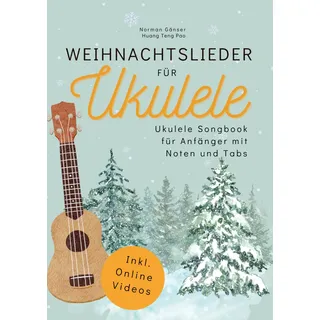 guitarschool Weihnachtslieder für Ukulele - Ukulele Songbook für Anfänger mit Noten und Tabs