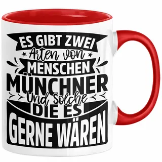 München Tasse Geschenk Heimat Münchener Geschenkidee Kaffee-Becher Bayern Es Gibt 2 Arten von Menschen Münchener (Rot)