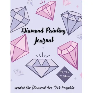 Diamond Painting Journal - Notizbuch für 50 Diamond Painting Projekte - DAC Version: speziell für Diamond Art Club Projekte