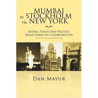Mumbai to Stockholm via New York: Taschenbuch von Dan Mayur