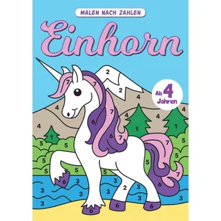 Malen nacht Zahlen Einhorn: Lernen Sie die Zahlen und haben Sie Spaß mit diesen niedlichen kleinen Einhörner zum Ausmalen. (Einhörner Malbuch für Kinder ab 4 Jahren)