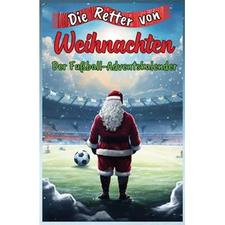 Independently published Die Retter von Weihnachten: Der Fußball-Adventskalender