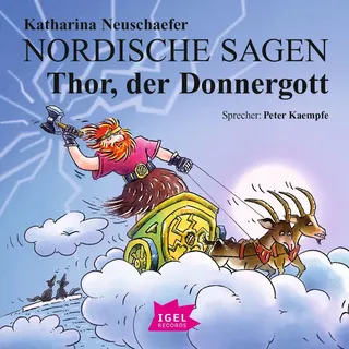 Nordische Sagen. Thor der Donnergott von Katharina Neuschaefer / Igel Records / MP3 Hörbuch