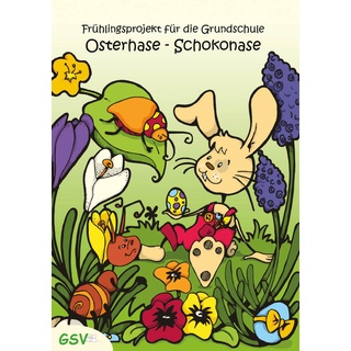 Osterhase - Schokonase. Frühlingsprojekt Für Die Grundschule - Elvira Küster  Geheftet