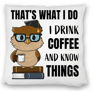 speecheese Dekokissen Eule Kissen satiniert mit Spruch I drink coffee and know things