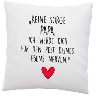 LIEBTASTISCH Kissen mit Spruch ''Keine Sorge Papa, ich werde Dich für den Rest deines Lebens Nerven.'' - Deko-Kissen - Vatertag - Geschenkidee - Kissen mit Füllung - Vatertagsgeschenk (Mit Kissen)