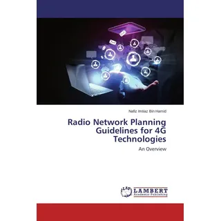 Radio Network Planning Guidelines for 4G Technologies