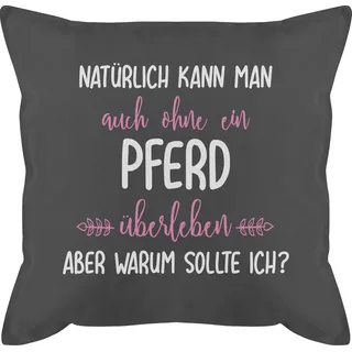 Shirtracer Dekokissen Ohne Pferd überleben, Pferd grau