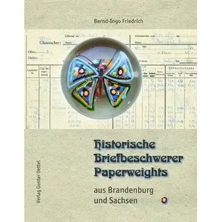 Historische Briefbeschwerer – Paperweights aus Brandenburg und Sachsen