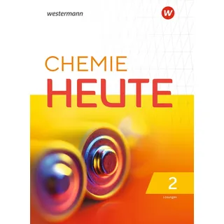 Westermann Schulbuchverlag Chemie Heute - Ausgabe 2020 für das G9 in Nordrhein-Westfalen: Lösungen 2 (Chemie heute SI: Ausgabe 2020 für das G9 in Nordrhein-Westfalen)