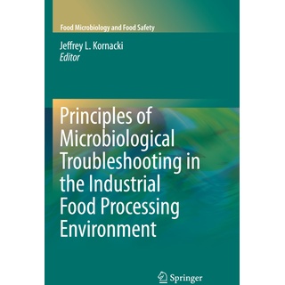 Principles Of Microbiological Troubleshooting In The Industrial Food Processing Environment  Kartoniert (TB)