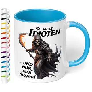 Lustige Büro Keramik-Tasse „So viele Idioten und nur eine Sense!“ - 330ml - Kaffee-Becher Spruch Statement Geschenke Kollegen Mitarbeiter Arbeit Geburtstag Weihnachten (Hellblau)
